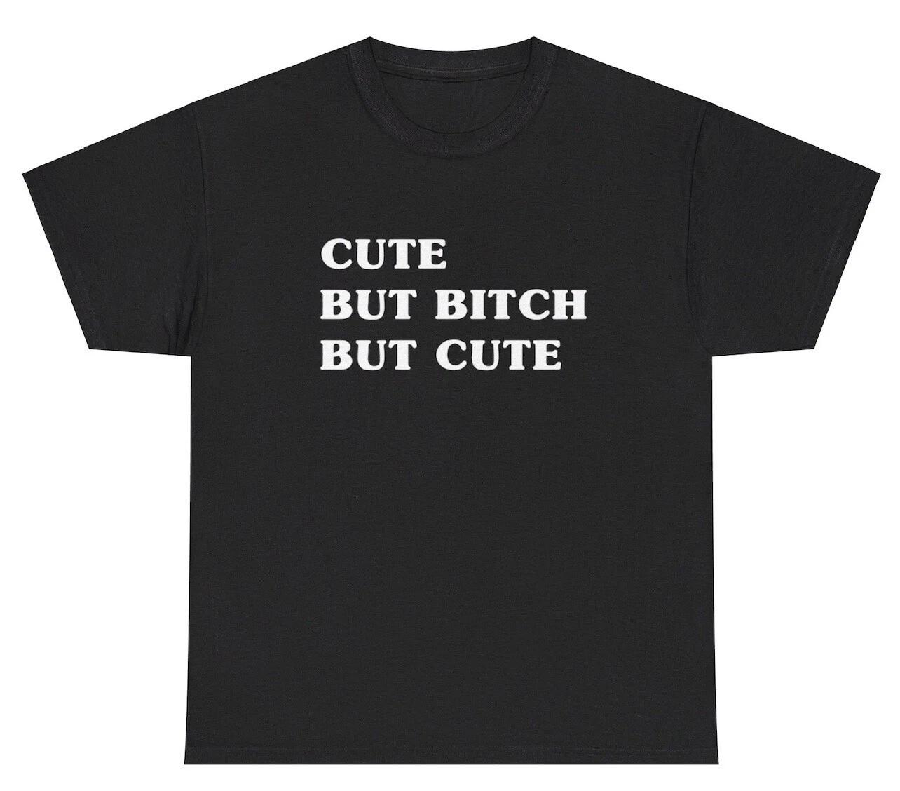 Cute But Bitch But Cute T Shirt Funny Y2K Coquette Gen Z Inappropriate Gift Tee M