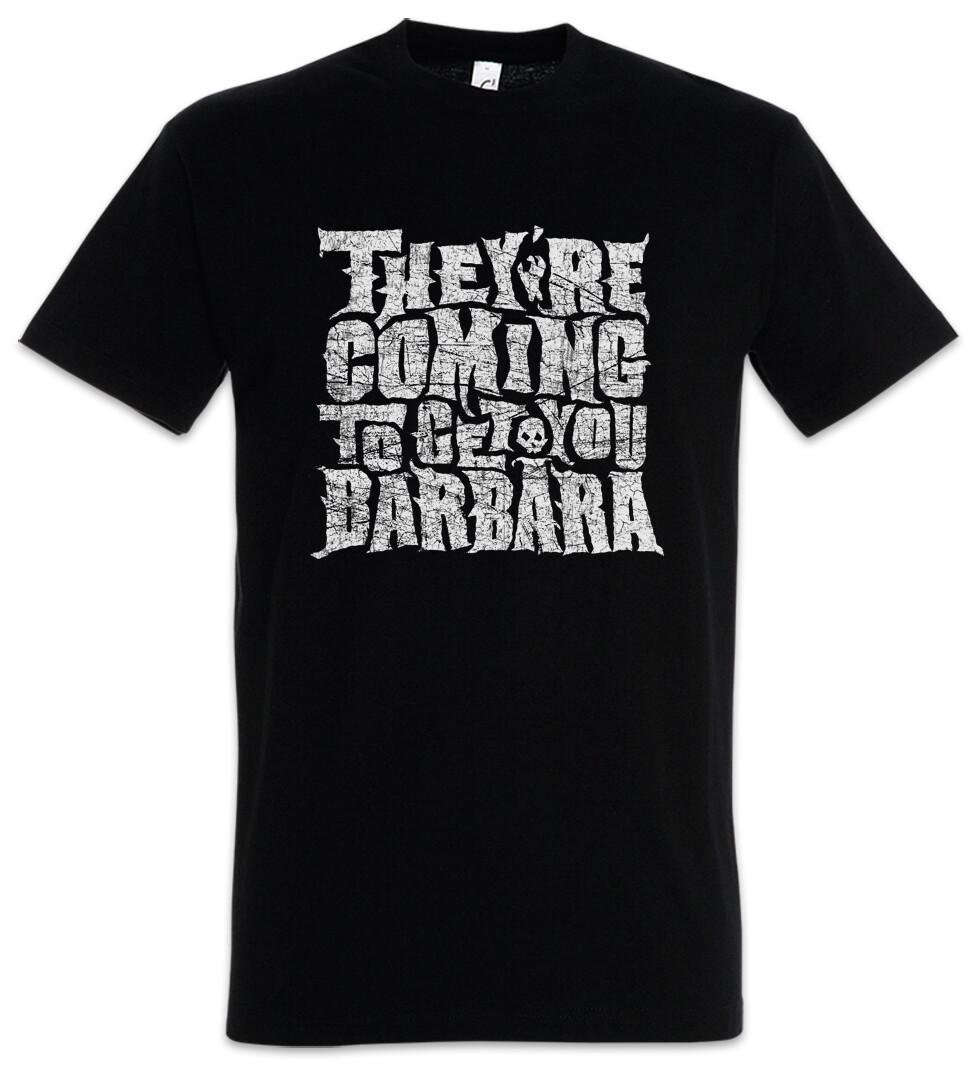

Coming To Get You Mens T-Shirt Mens Womens Tees Top Night Rise Return Of Barbra Dead The Living Fun S