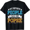 Husband Father Dad Grandpa My Favorite People Call Me Popsie T-Shirt