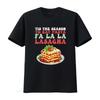 New Funny Christmas To Eat The Pasta Fa La Lasagna Xmas Food T Shirt S 3xl Vintage Washed Designer Clothes Versatile Slightly