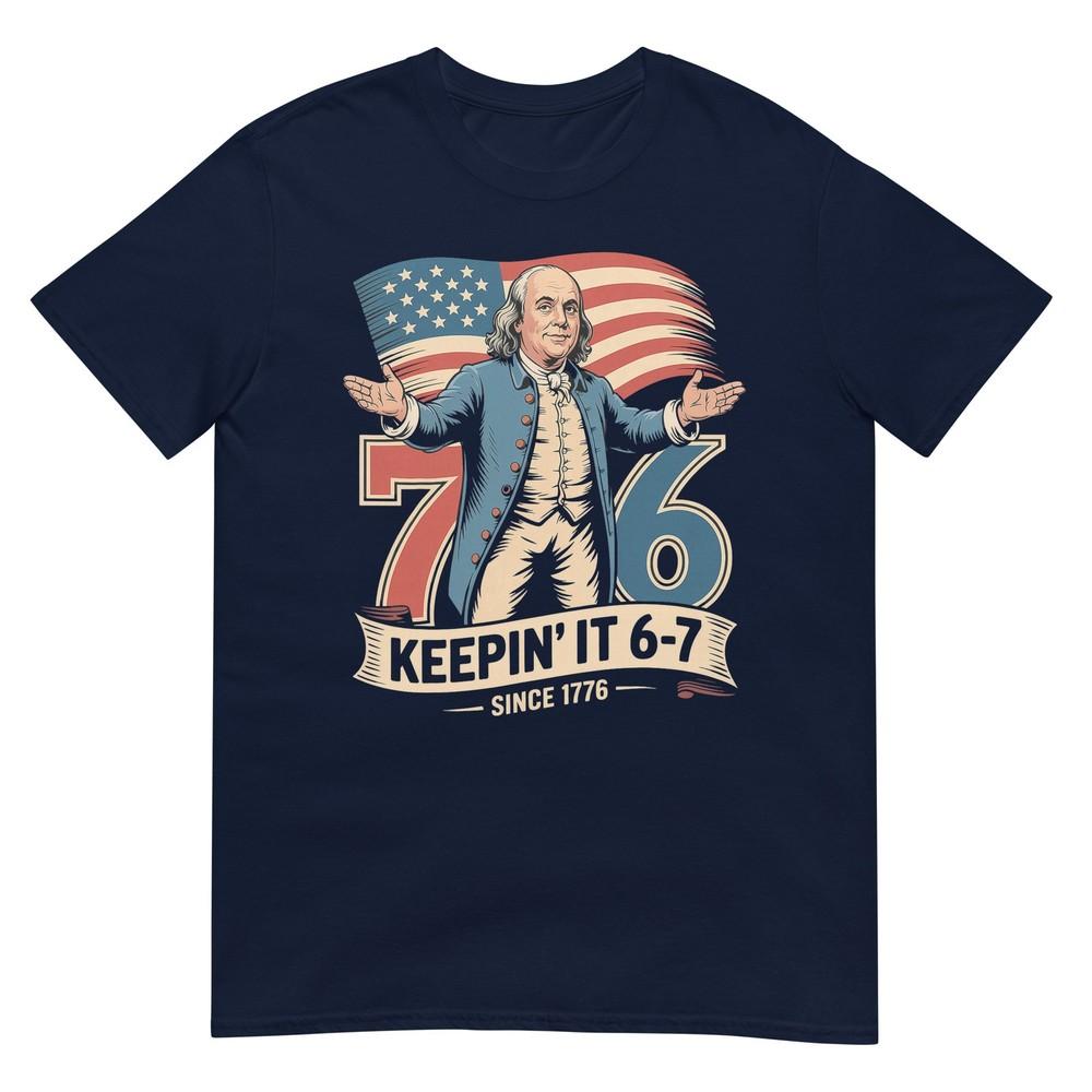 Ben Franklin 67 Meme Keepin It 76 History Teacher Six Seven Tshirt S