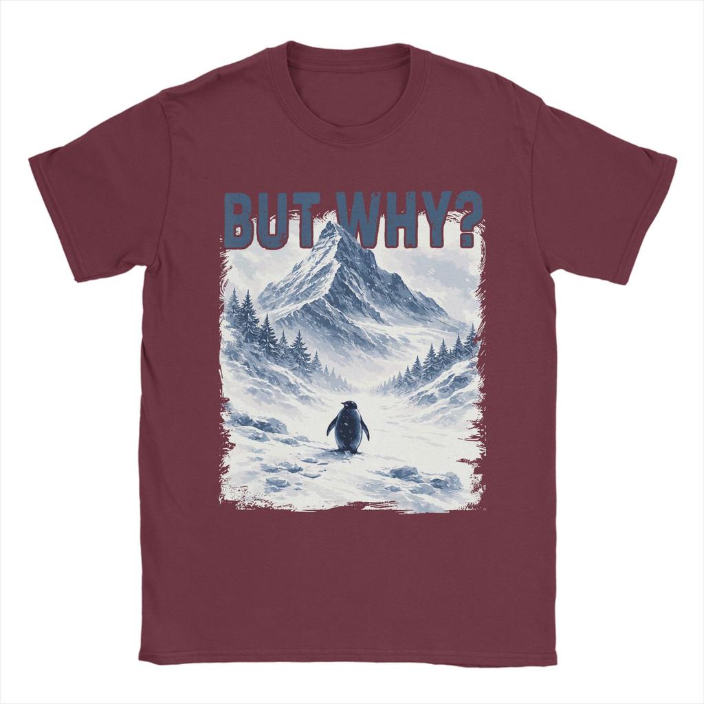 Unisexs TShirts But Why Nihilist Funny Penguin Snowy Mountain Meme Pure Cotton Tee Shirt Short Sleeve T Shirts O Neck Clothes