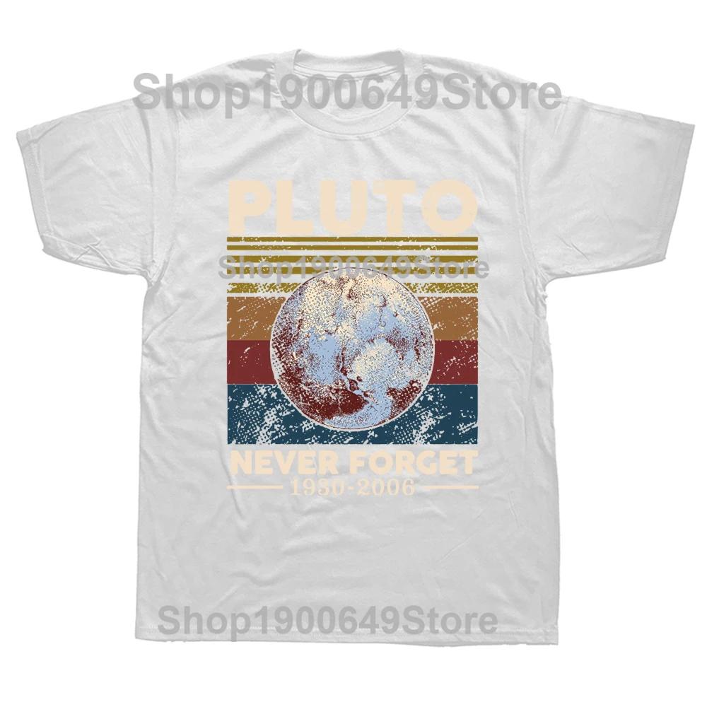 Never Forget Pluto Vintage Retro T-Shirts Men Cotton T Shirt Astrological Lover Planet Short Sleeve Tees Tops Short Sleeve