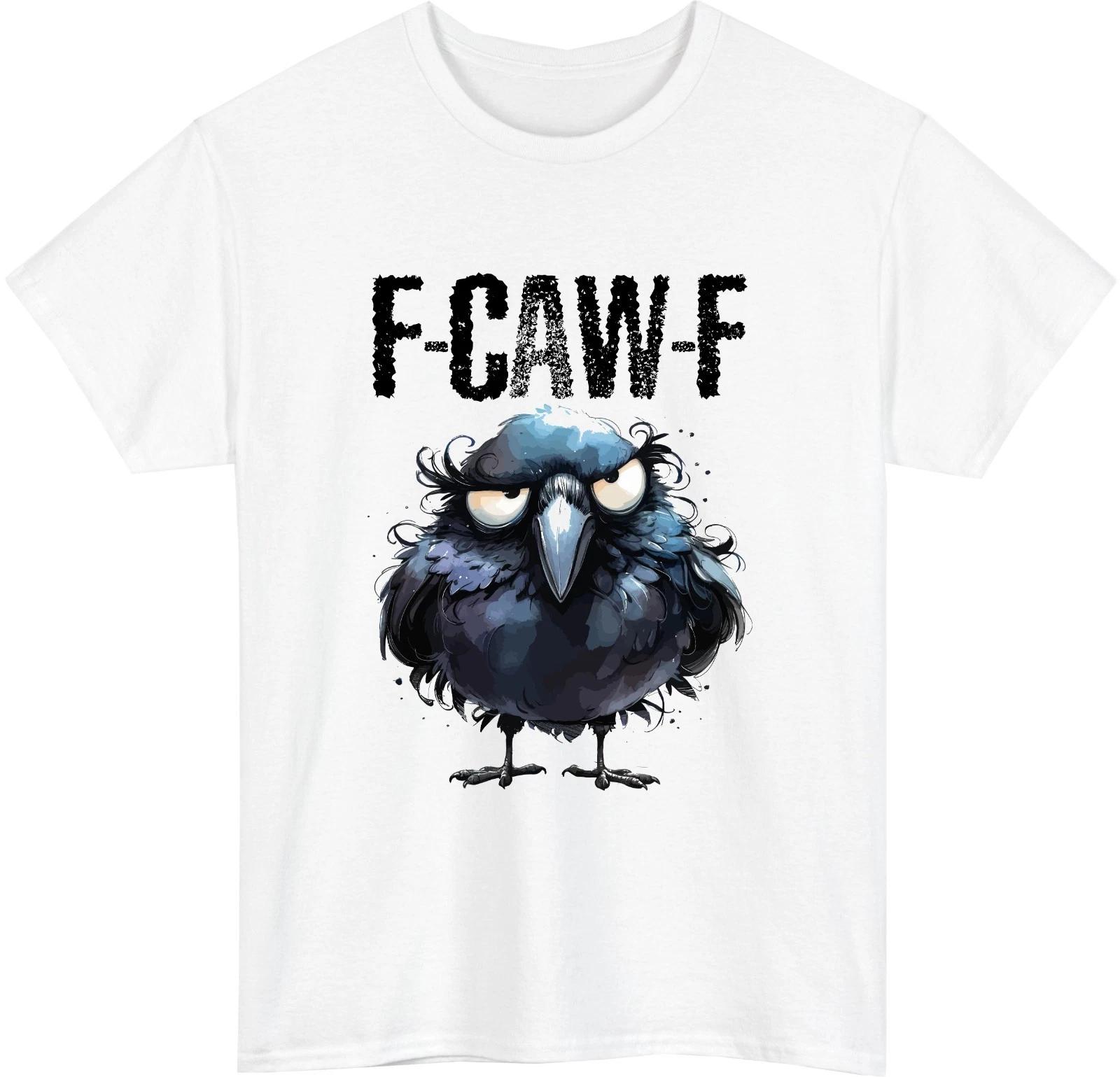 F-CAW-F Raven 100% Cotton T-shirt Mens Tees Top Funny Gothic Crow Sarcastic Bird Pun Unisex Gift Tee Top 4XL