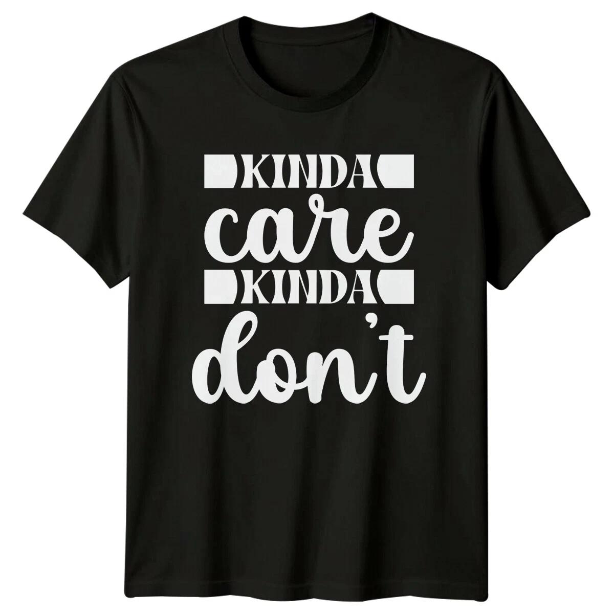 Kinda Care Kinda Don t Sarcastic Quote Graphic Novelty T-Shirt L