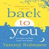 Back To You by Tammy Robinson Paperback Book 9780349425283