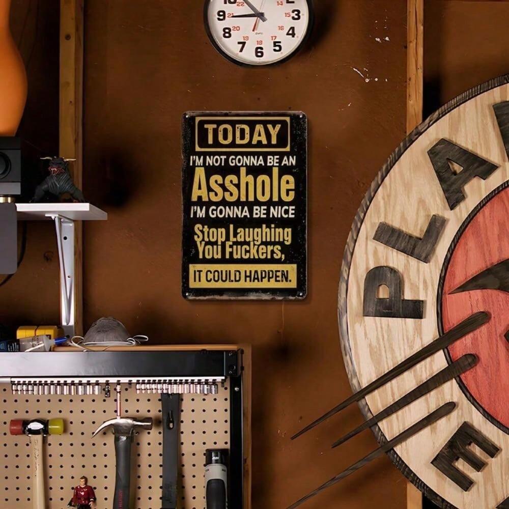 Funny Tin Sign Today I'm Not Gonna Be An Asshole Vintage Metal Wall Art Humorous Man Cave Garage Bar Decor Retro Plaque Gift