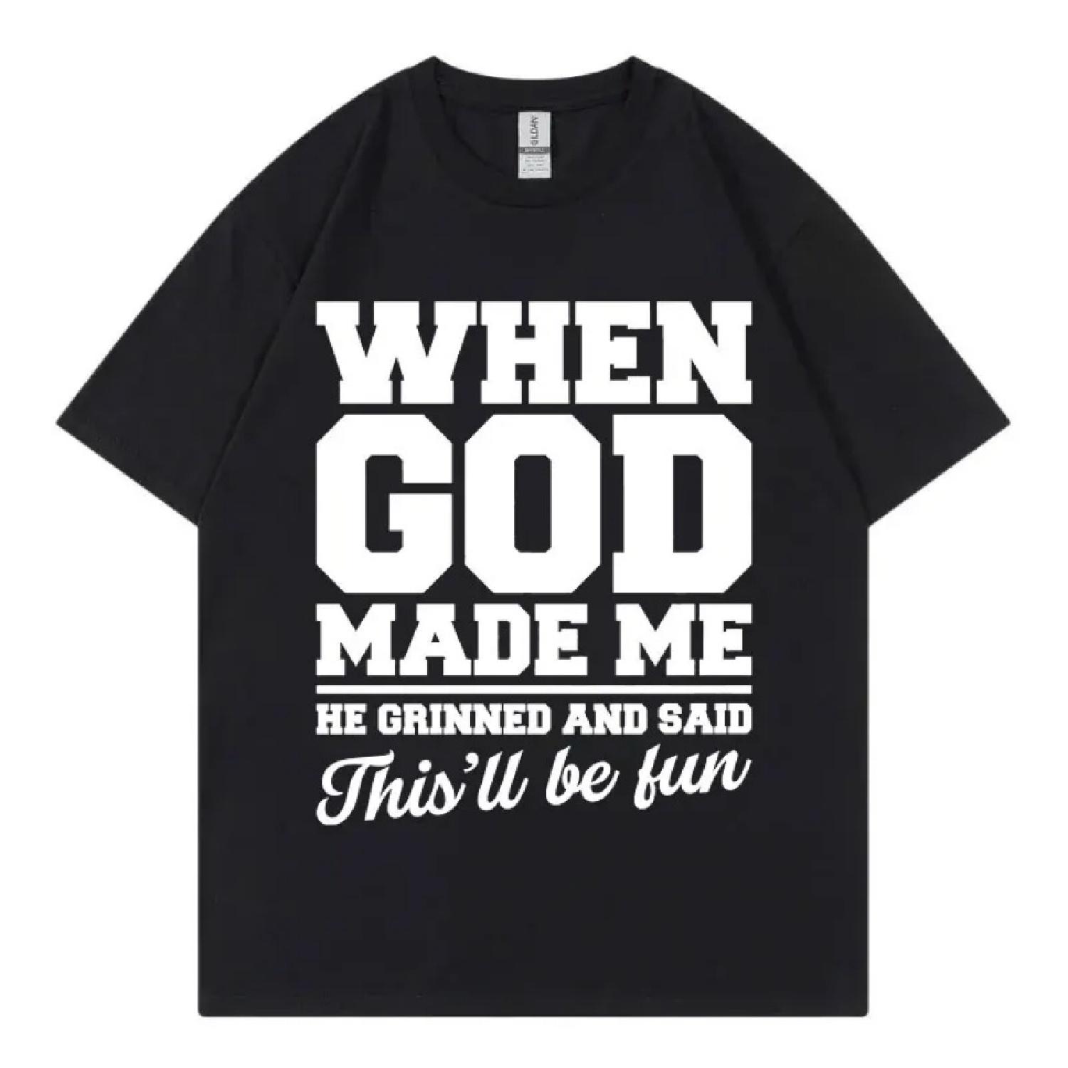 

When God Made Me He Said This ll Be Fun T-shirt Funny Christian Short Sleeve T-shirts Unisex Casual Loose Short Sleeve T Shirt XXXXXL чорний