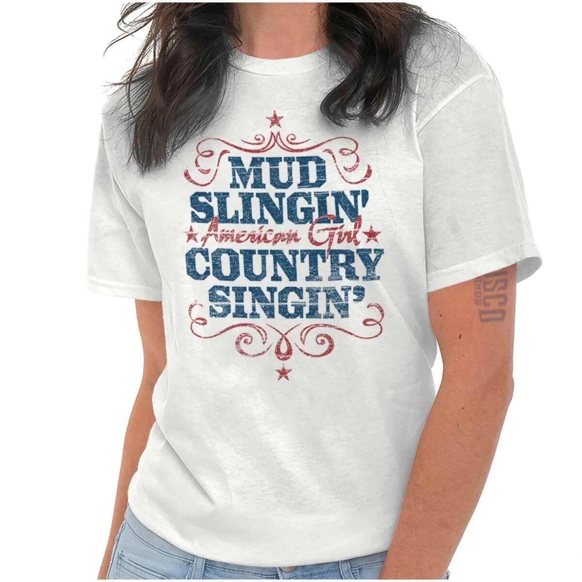 

Mud Slinging Country Singin American Girl Womens Graphic Crewneck 100% Cotton T-shirt Mens Tees Top Tee XL