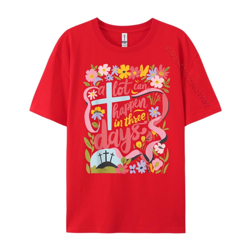 

A Lot Can Happen In 3 Days Easter Religious Camisetas New Year Casual Tee Shirt Items Lowest Prices Mens Cotton TShirt S