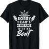 Sorry I Can't I Have Plans With My Boat Captain Boating T-Shirt