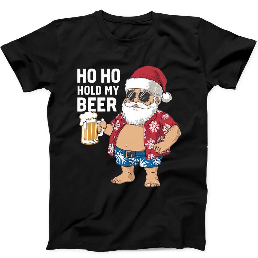 

Christmas Santa Ho Ho Hold My Beer Xmas Funny Gift Black T Shirt 231 L