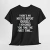 There's No Need To Repeat Yourself I Ignored You Shirt - Funny Sarcastic Quote T-Shirt
