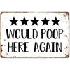 Funny Would Poop Here Again Bathroom Sign  5Star Rating Humorous Wall Decor Rustic Iron Metal Plaque for IndoorOutdoor Use