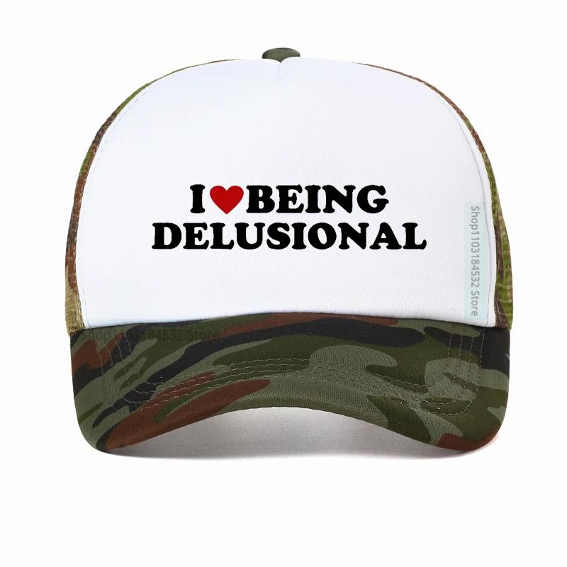 I Love Being Delusional hat Funny Slang Humor Baseball Cap For Men Women Summer Casual Cotton Mesh Trucker hat Casquette