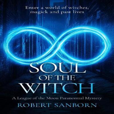 Soul of the Witch by Robert Sanborn Paperback Book 9781036705749