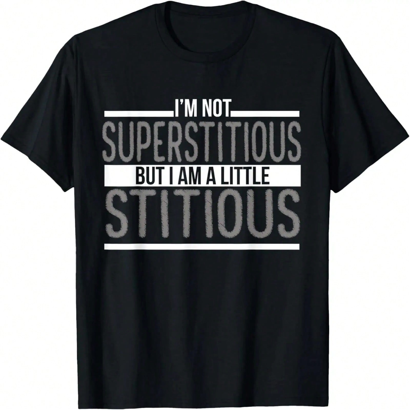 I m Not Erstitious, But I Am A Little Stitious T-Shirt T-Shirt S разноцветный