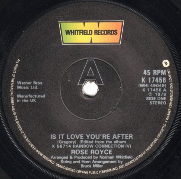 7inch Record ROSE ROYCE - Is It Love You're After K17456 Whitfield Recor 1979 UK Soul/Funk Used