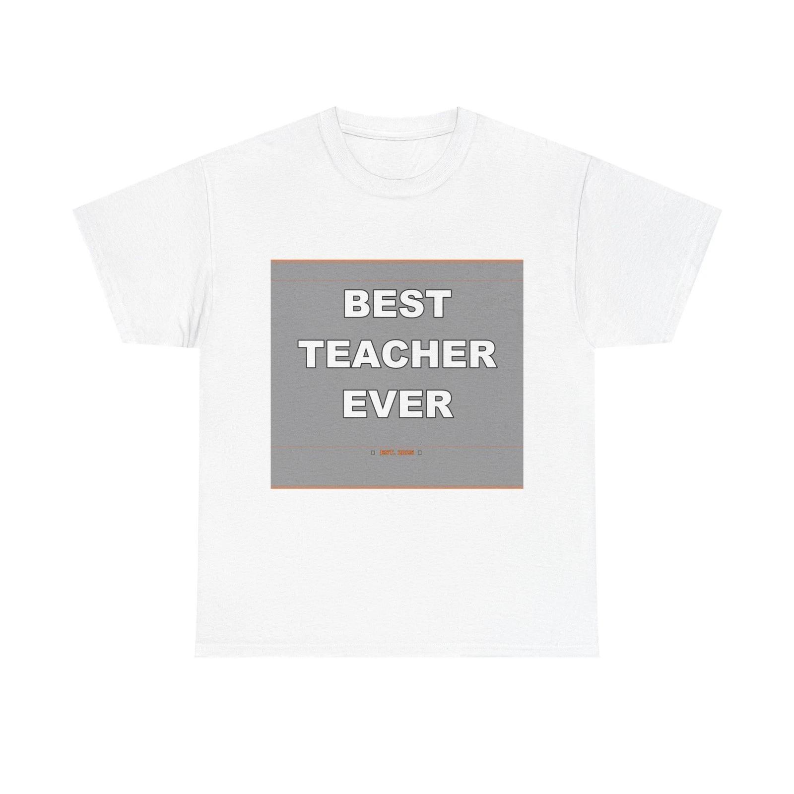 Best Teacher Ever - Funny Unisex T-Shirt Gift Idea S