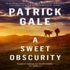 A Sweet Obscurity by Patrick Gale Paperback Book 9781472255464