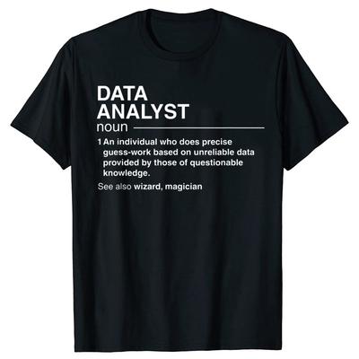 Grappige Data Analist Definitie Wetenschapper T-shirts Grafisch Katoen Streetwear Korte Mouw Verjaardagscadeaus Zomerstijl T-shirt Mannen
