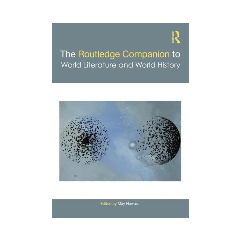 The Routledge Companion to World Literature and World History (Routledge Literature Companions)