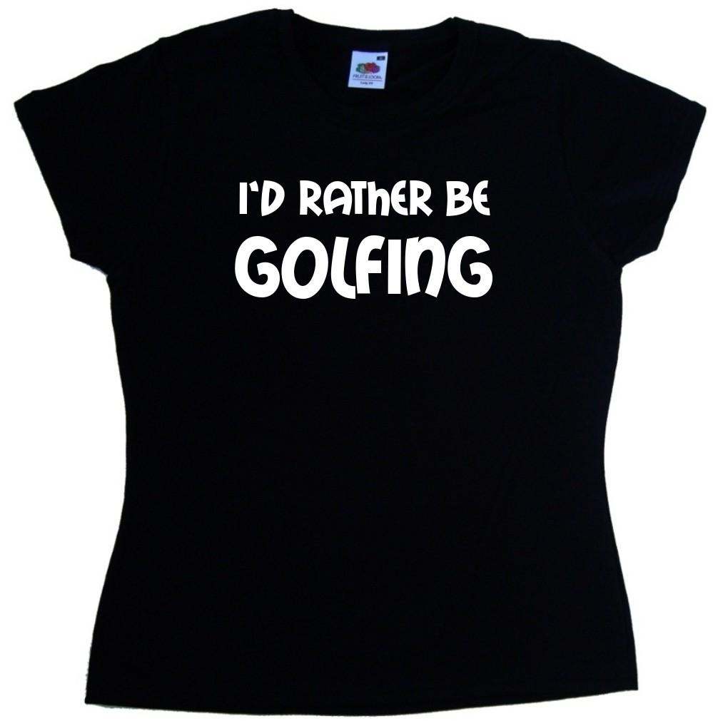 I'D Rather Be Golfing Ladies T-Shirt