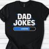 Dad Jokes Loading T-Shirt: Funny Retro Father's Day Tee T-shirt