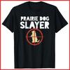 Prairie Dog Slayer Funny Prairie Dog Hunting Black Cotton T-Shirt Unisex T-Shirt