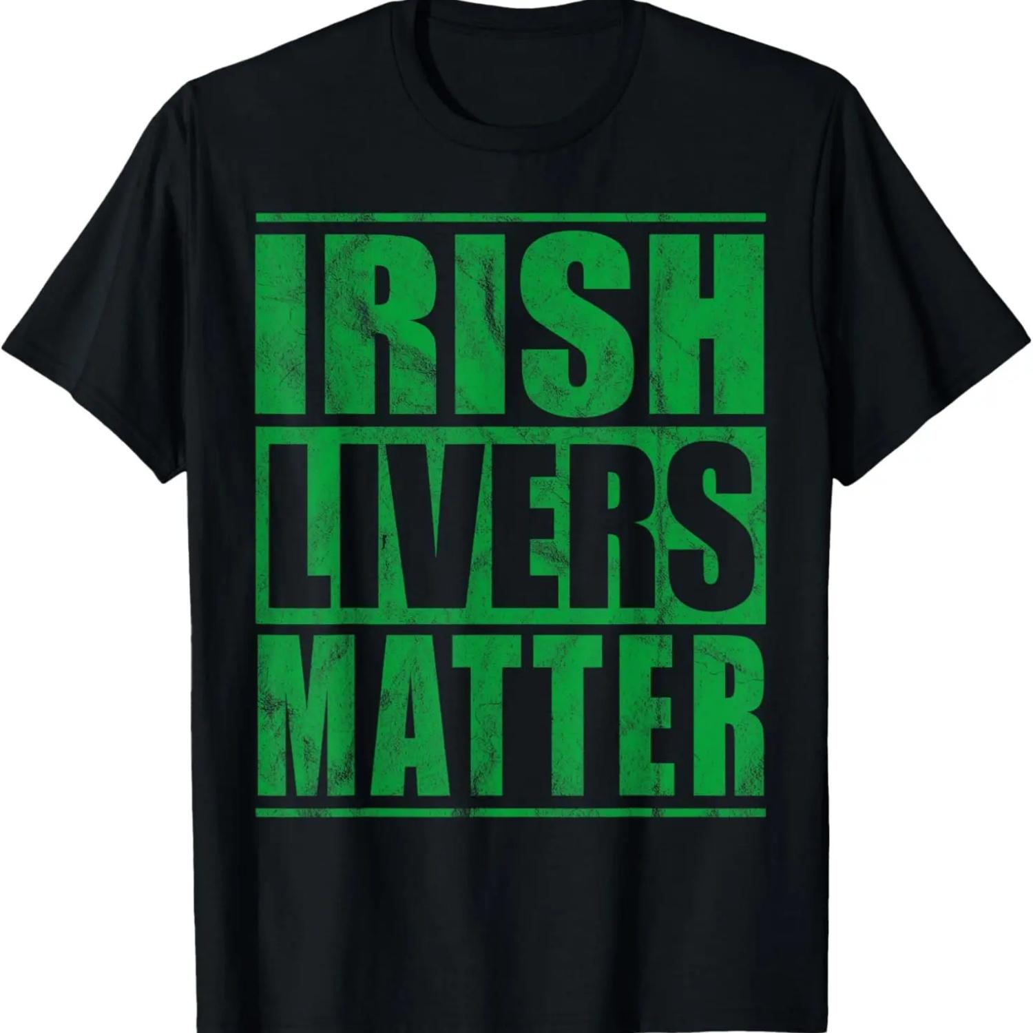 Irish Livers Matter T-Shirt Drinking St S