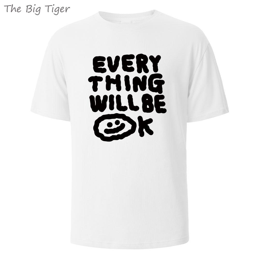 

Every Thing Will Be OK Printing Soft Cotton Tshirt For Men Breathable Fabric Relaxed Fit Crew Neck Simple Basic Men TShirt S