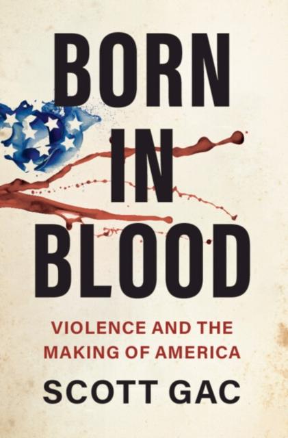 Raamat Born In Blood : Violence and the Making of America