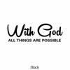 "WITH GOD ALL THINGS ARE POSSIBLE" Car Sticker, Car Styling Decal Classic Christian Automotive Racing Trucks Laptop Decoration