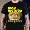 Hangover Max Webster BLACK T Shirt Cotton S 5XL LI1669 Vintage Washed Comfortable Slightly Stylish Graphic