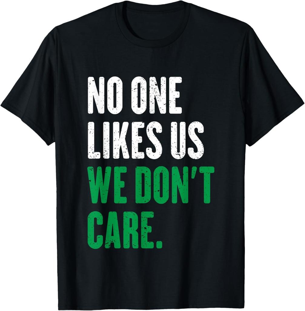 Niemand mag uns, uns ist es egal Lustiger Spruch Unisex T-Shirt