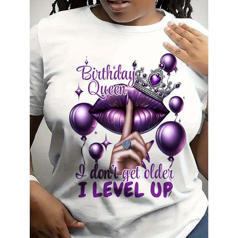 

European Size Fun Birthday Queen Graphic T-Shirt for Women- I m Not Getting Older,I m Leveling Up Slogan with Crown and Lip Print,Crew Neck,Casual Top 4XL