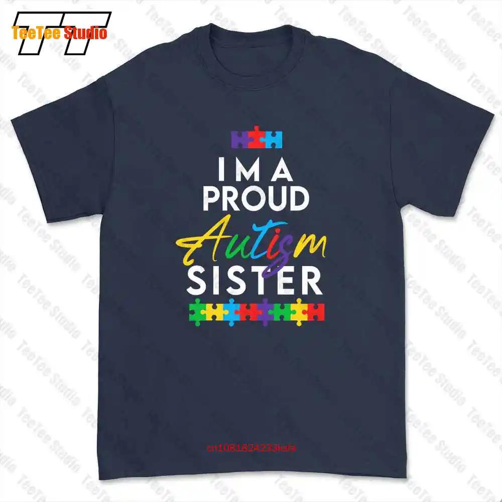 

Im A Proud Autism Sister Tshirt Tee N742 4XL