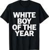 White Boy Of The Year TShirt Unisex T-Shirt