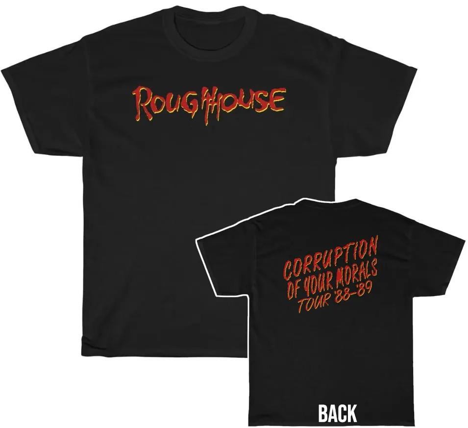 

Roughhouse 1988 – 89 Corruption of Your Morals Tour Shirt M