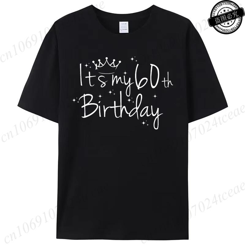 Its My 60th Birthday Print Women Unisex TShirt 60th Birthday Party Crew Graphic Tees TShirts for Women Tees Streetwear