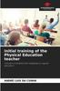 The Initial Training of the Physical Education Teacher Book