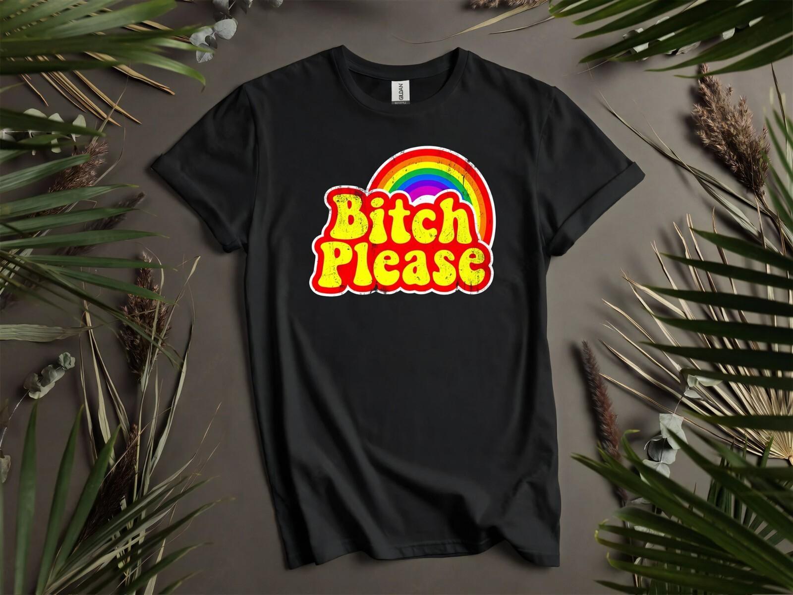 Bitch Please T Gift For Friend Hoodie Tshirt Men Women Unisex AD45 S