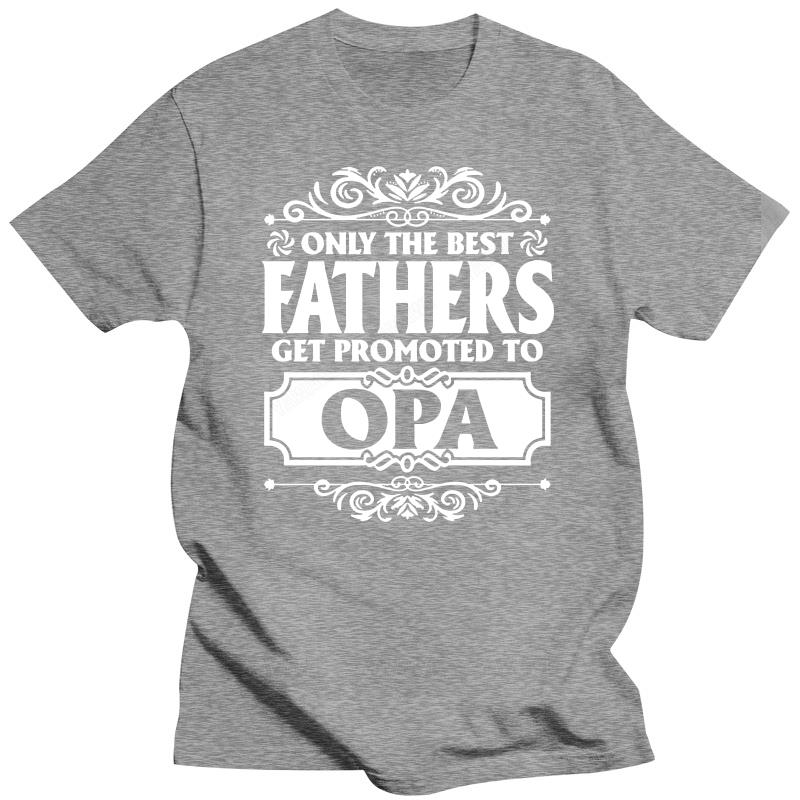 

Men s Oversized t-shirts Vintage Only The Best Fathers Get Promoted To Opa Men Tshirt O Neck Female Classical Women Tee Shirt 4XL