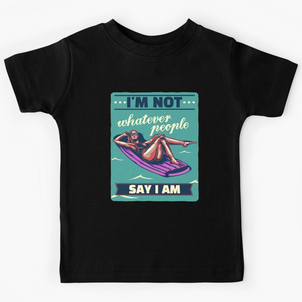 Whatever People Say I Am bestseller Kids T-Shirt 160