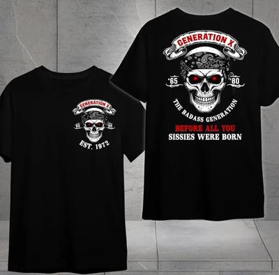 Gen X T-Shirt Custom Year T-T-Shirt, Genx Tee “Before All You Sissies Were Born ” ,