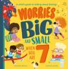 The Worries Big and Small When You Are 7 Book