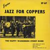 7inch Record HAPPY WANDERERS  Jazz For Coppers EP167 Esquire 1957 UK Jazz Used
