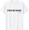 Prove Me Wrong T-Shirt