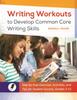 Książka Writing Workouts To Develop Common Core Writing Skills : Step-by-Step Exercises, Activities, and Tips for Student Success, Grades 7-12