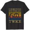 I Survived the 60s Twice 60 Birthday Funny Unisex Gift T-Shirt All Size S-5XL